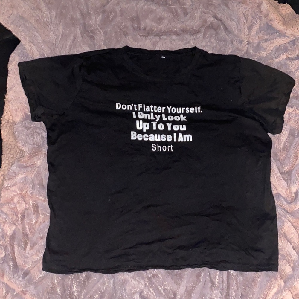 “Don’t Flatter Yourself” T-Shirt.